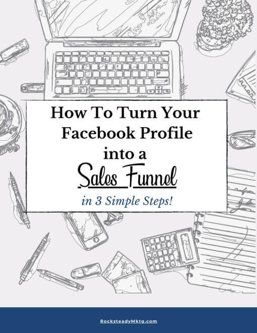 Illustration of a workplace with a laptop, smartphone, and various items surrounding an eBook cover titled "How To Turn Your Facebook Profile into a Sales Funnel in 3 Simple Steps!" by RocketsteadyMktg.com